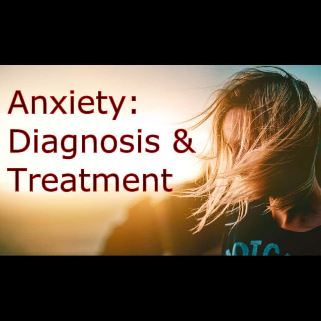 Anxiety: Diagnosis & Treatment poster