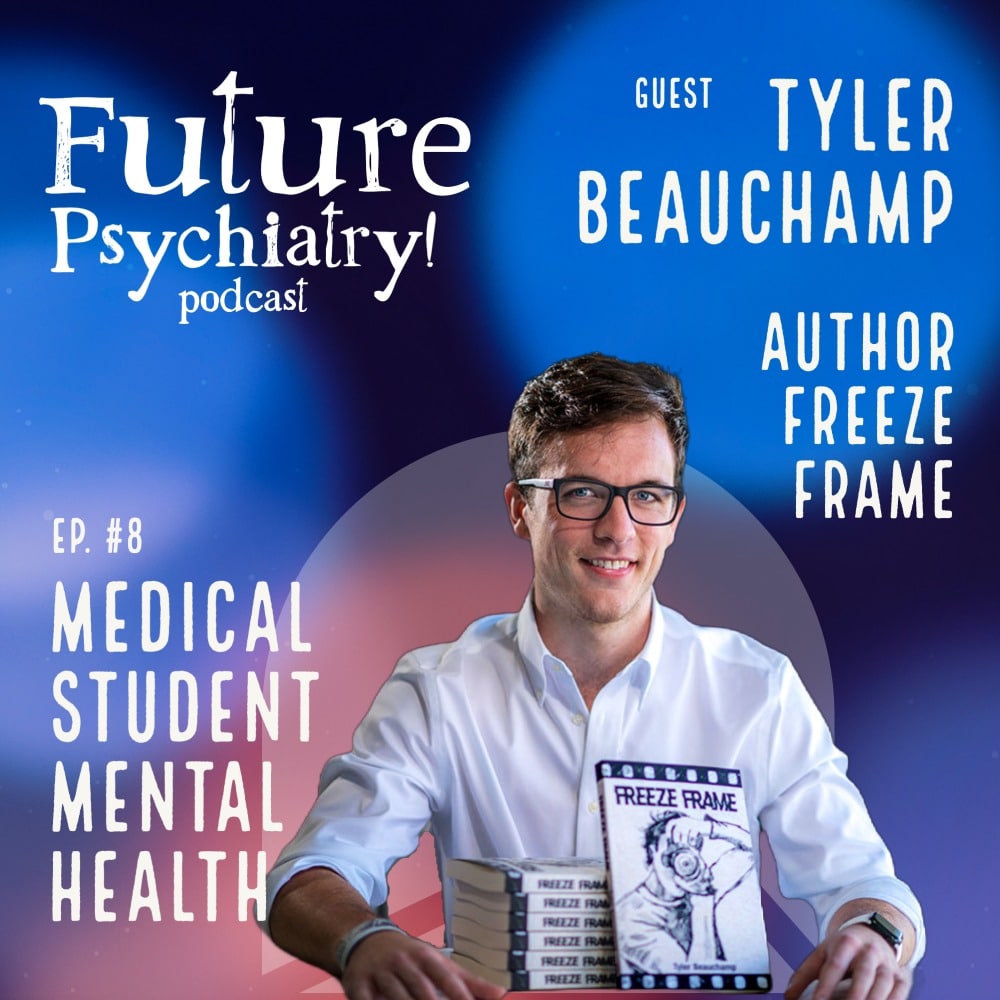 Episode 8 – Tyler Beauchamp Med Student Mental Health Med College Georgia