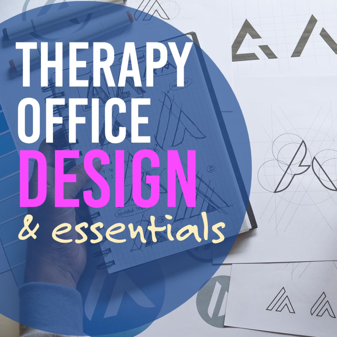 Setting Up Your Therapy Office: Design and Essentials