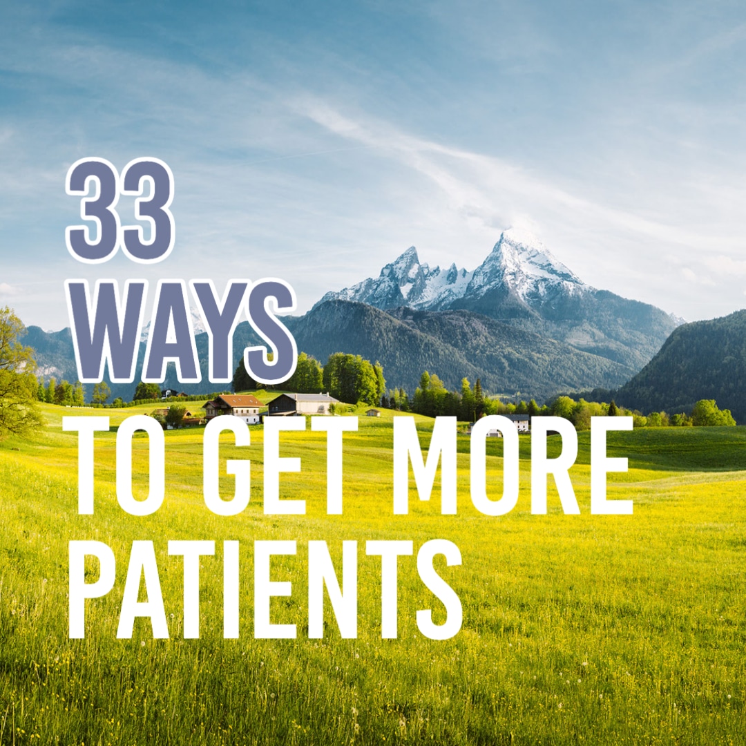 33 Ways To Get More Patients To Your Practice