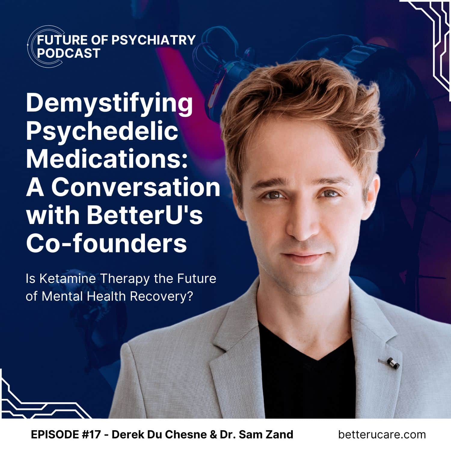 FOP017: Demystifying Psychedelic Medications: A Conversation with Better U