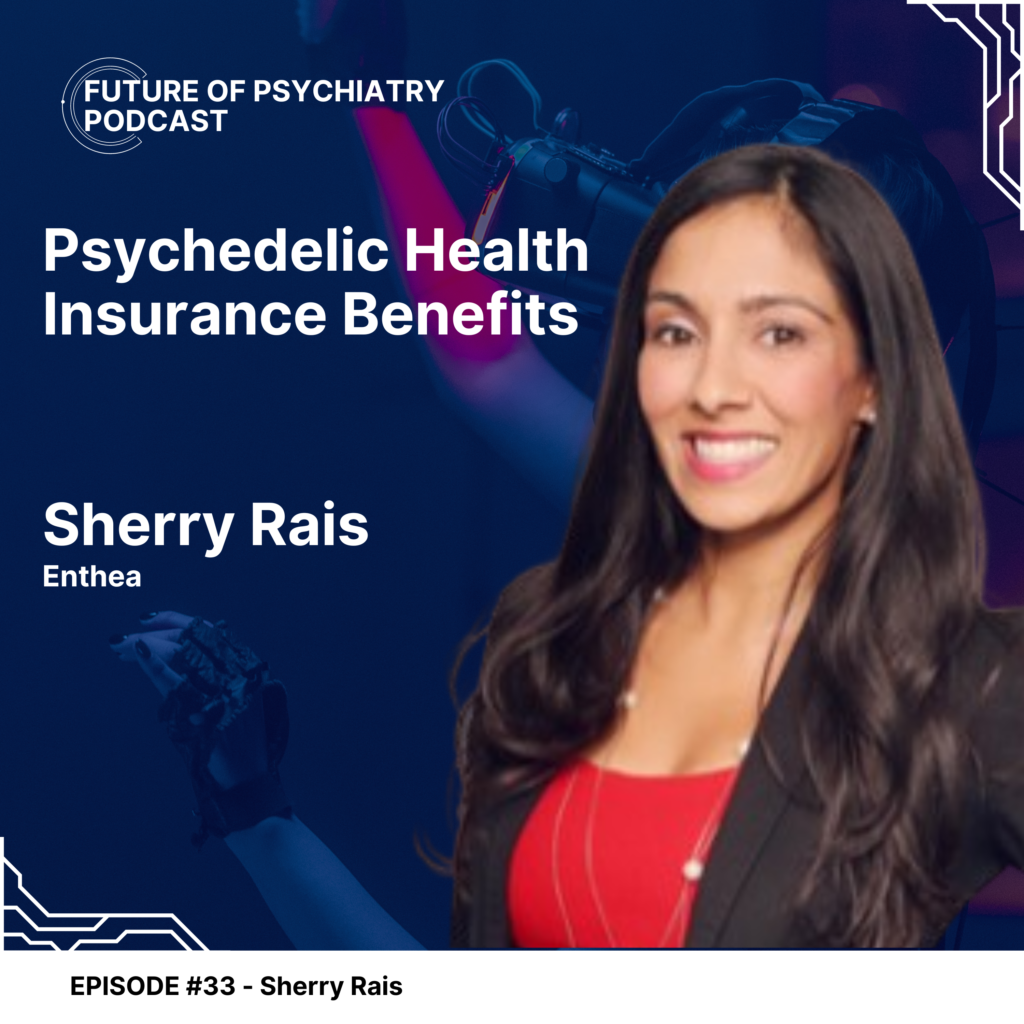 Psychedelic Health Insurance Benefits With Sherry Rais