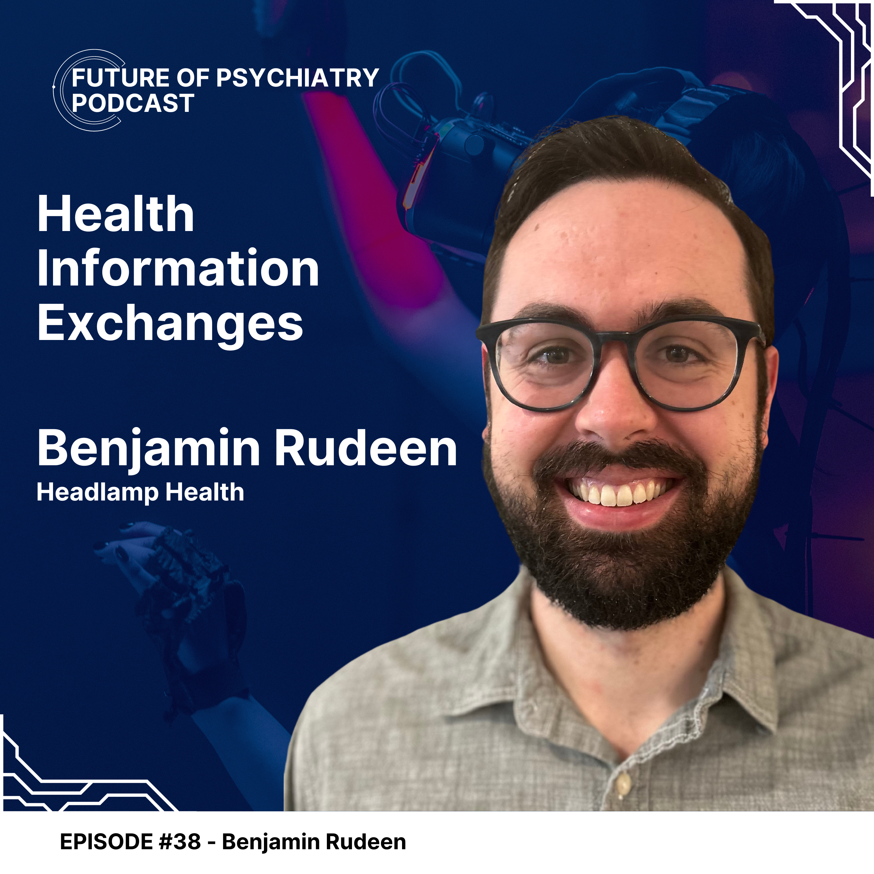 Health Information Exchanges with Benjamin Rudeen