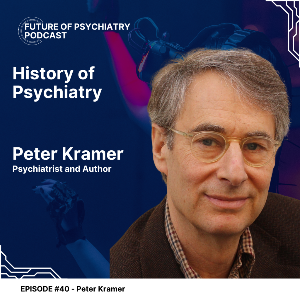 history-of-psychiatry-with-peter-kramer